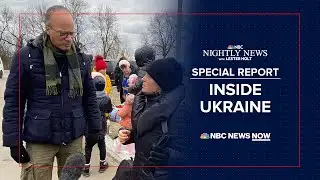 WATCH: NBC News Special Report - Inside Ukraine