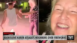 WATCH: Original Karen DISCOVERED Attacking Neighbors Over Fireworks