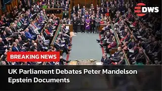 WATCH: UK Parliament Debates Peter Mandelson Epstein Documents | British Lawmakers in Session | AC15