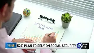 Watching Your Wallet: 52% of people plan to rely on Social Security