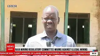Wau authorities warn communities against illegal mining activities in Raja county