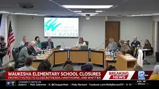 Waukesha School Board votes to close three elementary schools