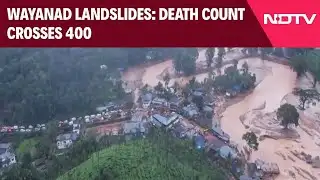 Wayanad Landslides: Death Count Crosses 400