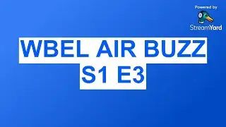 WBEL AIR BUZZ S1 E3