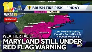 Weather Talk: Maryland under red flag warning for brush fires