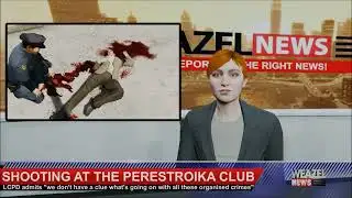 Weazel News Ep. 42 – The Perestroika Massacre
