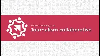Webinar: How do design a journalism collaborative