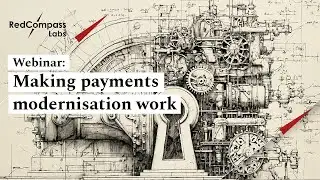 Webinar: Making payments modernization work