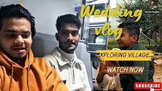 Wedding Vlog | With Village explore 😉 | Jackysagar #dailyvlog #vlog #ncs #worldcup #trending#explore