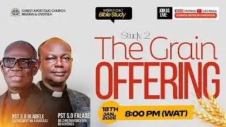 WEEKLY CAC BIBLE STUDY PREVIEW || SUNDAY JANUARY 18, 2026 || STUDY 2 || THE GRAIN OFFERING