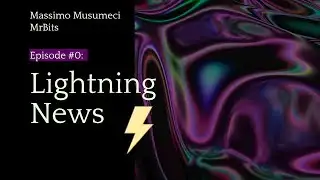 [Weekly Lightning News]: Puntata #0