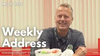Weekly Superintendent Address: May 9, 2025