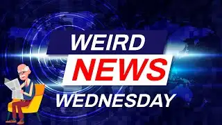 WEIRD NEWS WEDNESDAY 