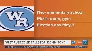 West Rusk CCISD calls for $23.4 million bond