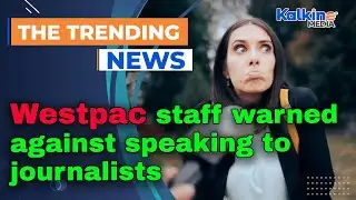 Westpac staff warned against speaking to journalists