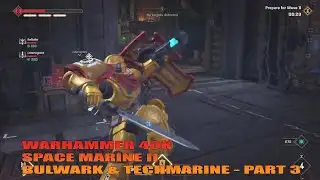 WH40K: Space Marine2 - Bulwark & Tech Marine Part 3 LIVESTREAM