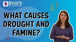 What Causes Drought And Famine? | Class 5 | Learn With BYJU