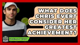 What Does Chris Evert Consider Her Greatest Achievement? | The Racket Xpert News