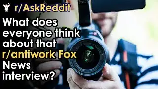 What does everyone think about that r/antiwork Fox News interview?
