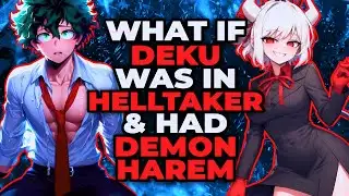What If Deku Was In Helltaker & Had Demon Harem!? | MHA x Helltaker