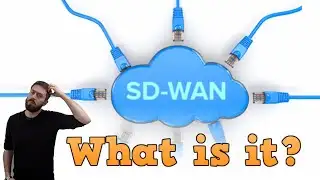 What is SD-WAN?  And Why Should You Care?