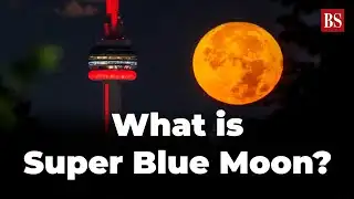 What is Super Blue Moon?
