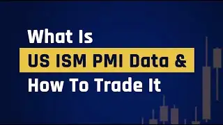 What Is US ISM PMI Data & How To Trade It?
