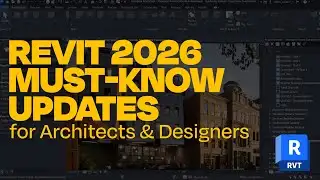 What’s New in Revit 2026 for Architects + Designers