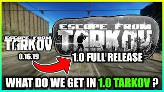 What Will We Get in 1.0 Full Release Tarkov?