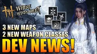 Where Winds Meet - HUGE NEWS: Devs just Announced 3 Maps and 2 Weapon Combos coming to Global!
