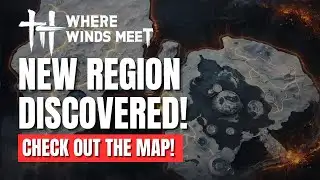 Where Winds Meet: New Region Revealed!