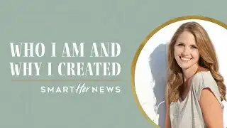 Who I Am & Why I Created SmartHER News