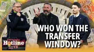 ‘Who won the transfer window? Well, certainly not Celtic!’ | Hotline Live