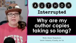 Why are my author copies taking so long? Beth Anne Campbell Author