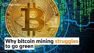 Why bitcoin mining struggles to go green