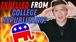 Why Did I Get EXPELLED From College Republicans?