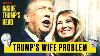 Why Even Trump Is Annoyed at Melania