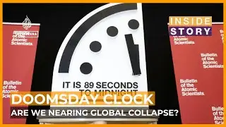Why is the Doomsday Clock nearer midnight than ever before? | Inside Story