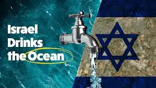 Why Israel Never Runs Out of Water? The Desert Nation That Solved Drought