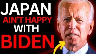 Why Japan is REALLY Starting To HATE Joe Biden