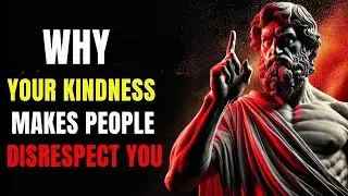 Why Kindness Makes People Disrespect You | Stoic Philisophy