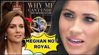 Why Meghan Can’t Understand William and Catherine’s Royal Class