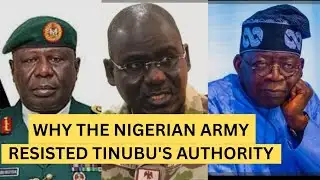 Why Nigerian Army Resisted Tinubu