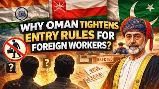 Why Oman Tightens Entry Rules for Foreign Workers? 🇴🇲 | New Oman Visa & Job Policy Explained