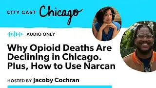 Why Opioid Deaths Are Declining in Chicago. Plus, How to Use Narcan