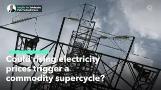Why Rising Electricity Costs Could Trigger Commodity Supercycle