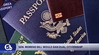 Why Sen. Bernie Moreno wants to ban dual citizenship