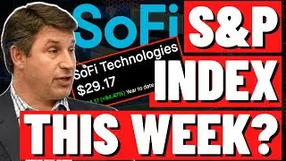 Why SoFi Could See $35+ THIS WEEK On S&P 500 Inclusion