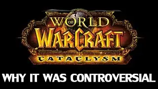 Why The Cataclysm Was Controversial