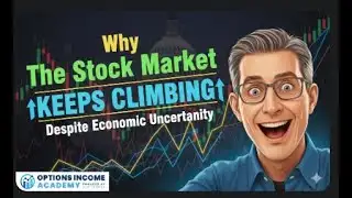 Why the Stock Market KEEPS CLIMBING Despite Economic Uncertainty
